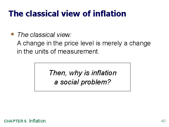The classical view of inflation § The classical view: A change in the price