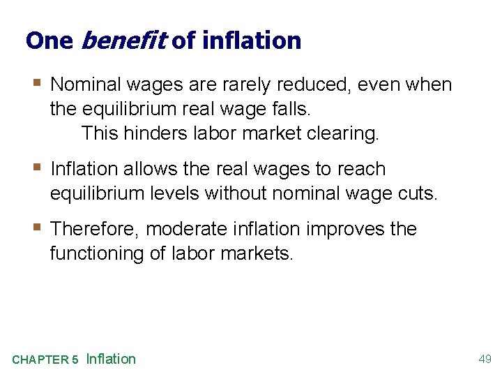 One benefit of inflation § Nominal wages are rarely reduced, even when the equilibrium