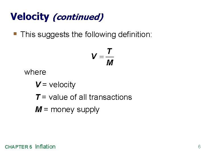 Velocity (continued) § This suggests the following definition: where V = velocity T =