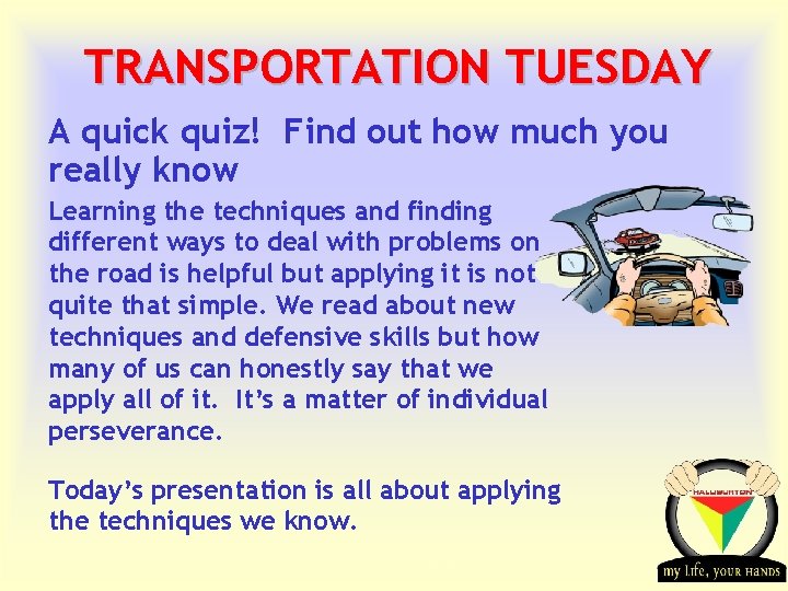 TRANSPORTATION TUESDAY A quick quiz! Find out how much you really know Learning the TRANSPORTATION TUESDAY A quick quiz! Find out how much you really know Learning the