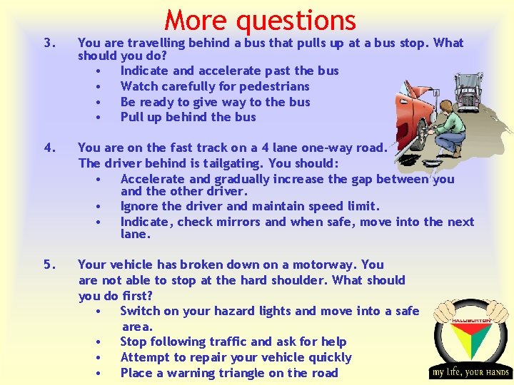 More questions 3. You are travelling behind a bus that pulls up at a More questions 3. You are travelling behind a bus that pulls up at a