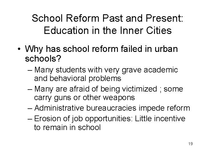 School Reform Past and Present: Education in the Inner Cities • Why has school