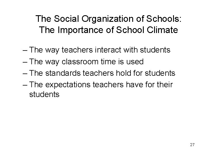 The Social Organization of Schools: The Importance of School Climate – The way teachers