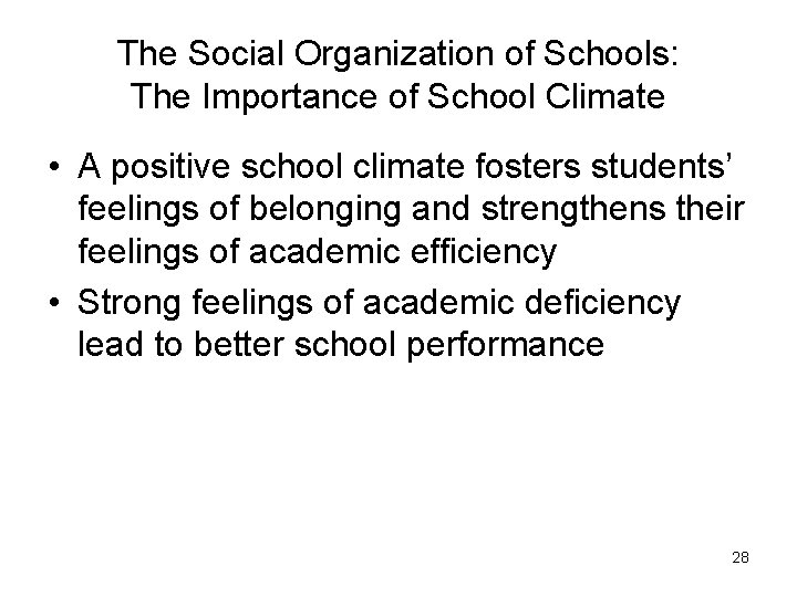 The Social Organization of Schools: The Importance of School Climate • A positive school