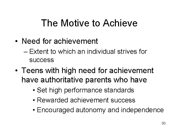 The Motive to Achieve • Need for achievement – Extent to which an individual