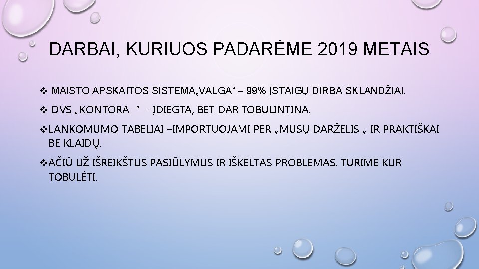 DARBAI, KURIUOS PADARĖME 2019 METAIS v MAISTO APSKAITOS SISTEMA„VALGA“ – 99% ĮSTAIGŲ DIRBA SKLANDŽIAI.