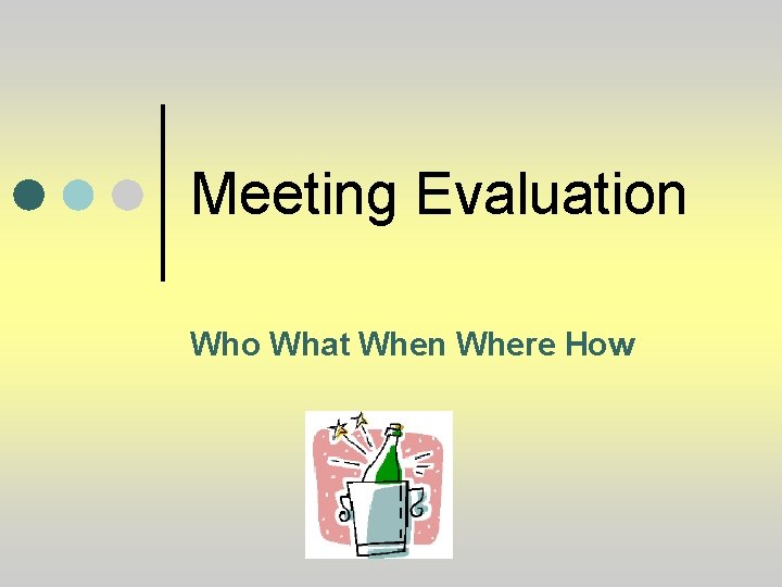 Meeting Evaluation Who What When Where How 