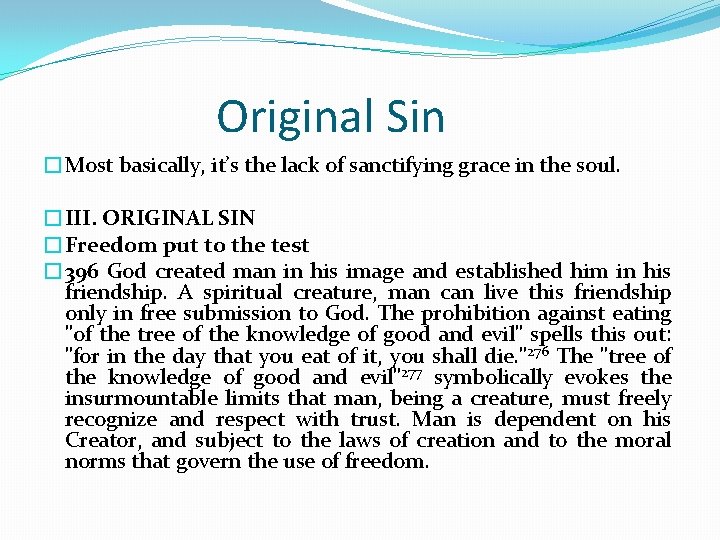 Original Sin �Most basically, it’s the lack of sanctifying grace in the soul. �III.