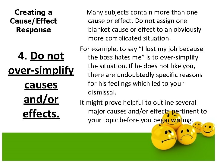 Creating a Cause/Effect Response 4. Do not over-simplify causes and/or effects. Many subjects contain