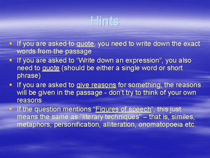 Hints § If you are asked to quote, you need to write down the