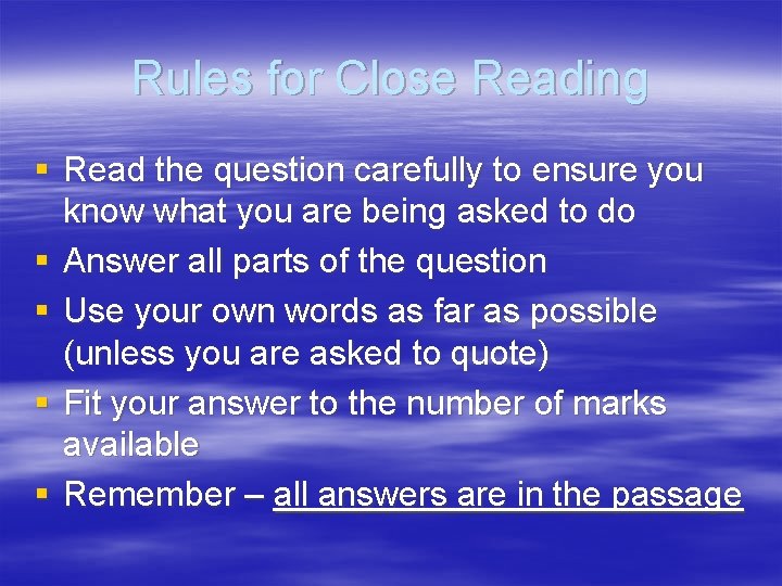 Rules for Close Reading § Read the question carefully to ensure you know what