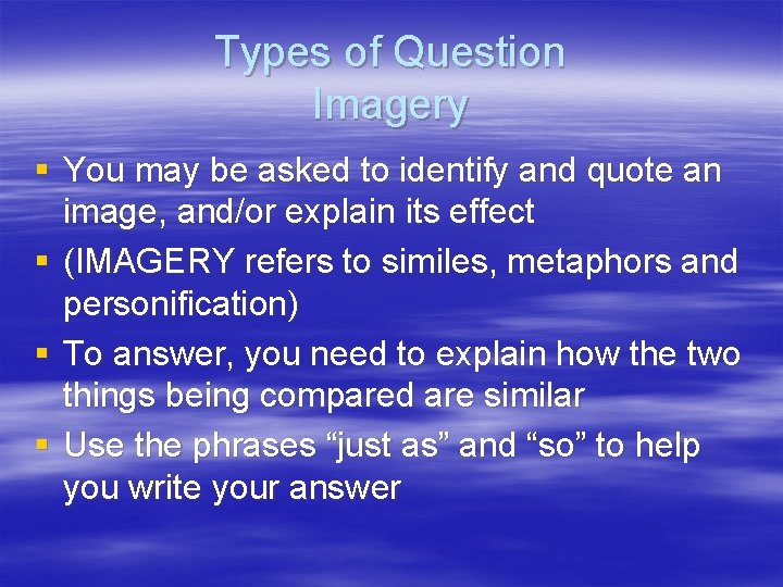 Types of Question Imagery § You may be asked to identify and quote an