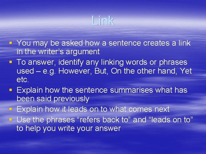 Link § You may be asked how a sentence creates a link in the