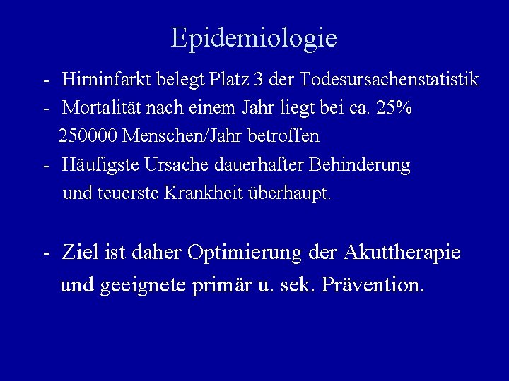 Epidemiologie - Hirninfarkt belegt Platz 3 der Todesursachenstatistik - Mortalität nach einem Jahr liegt