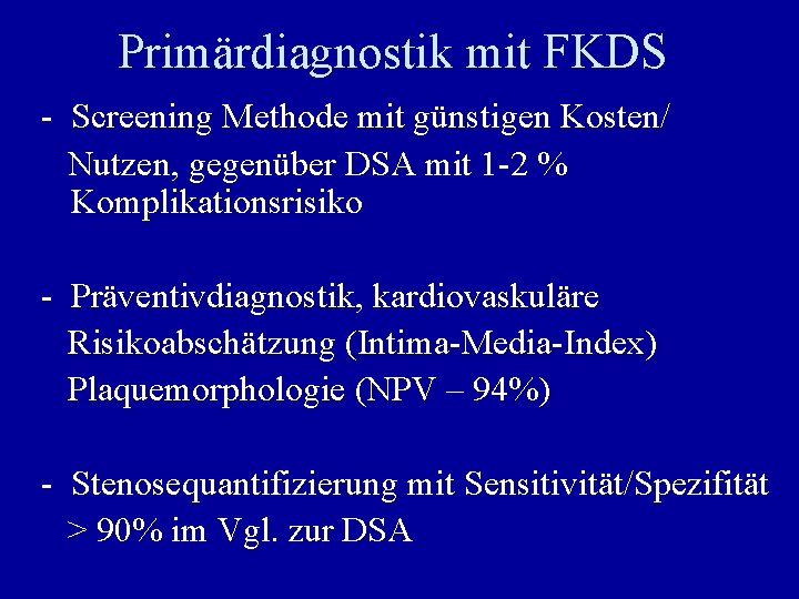 Primärdiagnostik mit FKDS - Screening Methode mit günstigen Kosten/ Nutzen, gegenüber DSA mit 1