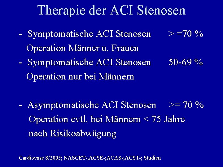 Therapie der ACI Stenosen - Symptomatische ACI Stenosen Operation Männer u. Frauen - Symptomatische