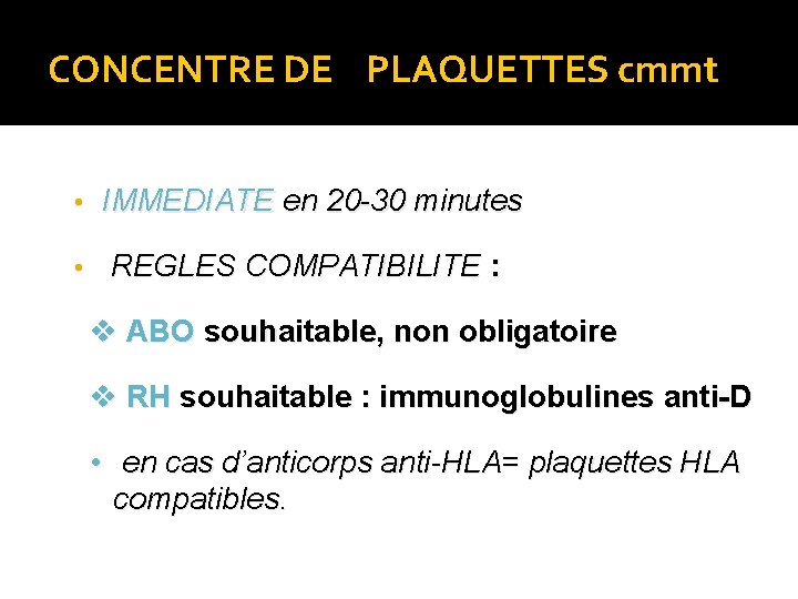 CONCENTRE DE PLAQUETTES cmmt • IMMEDIATE en 20 -30 minutes • REGLES COMPATIBILITE : CONCENTRE DE PLAQUETTES cmmt • IMMEDIATE en 20 -30 minutes • REGLES COMPATIBILITE :