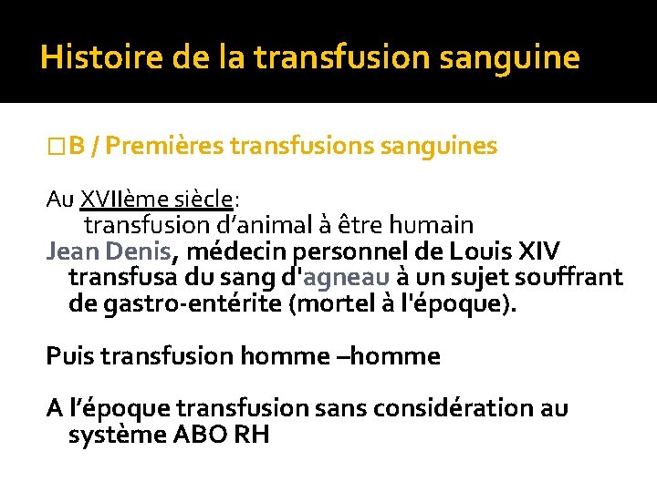 Histoire de la transfusion sanguine �B / Premières transfusions sanguines Au XVIIème siècle: transfusion Histoire de la transfusion sanguine �B / Premières transfusions sanguines Au XVIIème siècle: transfusion