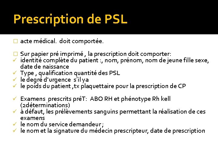 Prescription de PSL � acte médical. doit comportée. Sur papier pré imprimé , la Prescription de PSL � acte médical. doit comportée. Sur papier pré imprimé , la