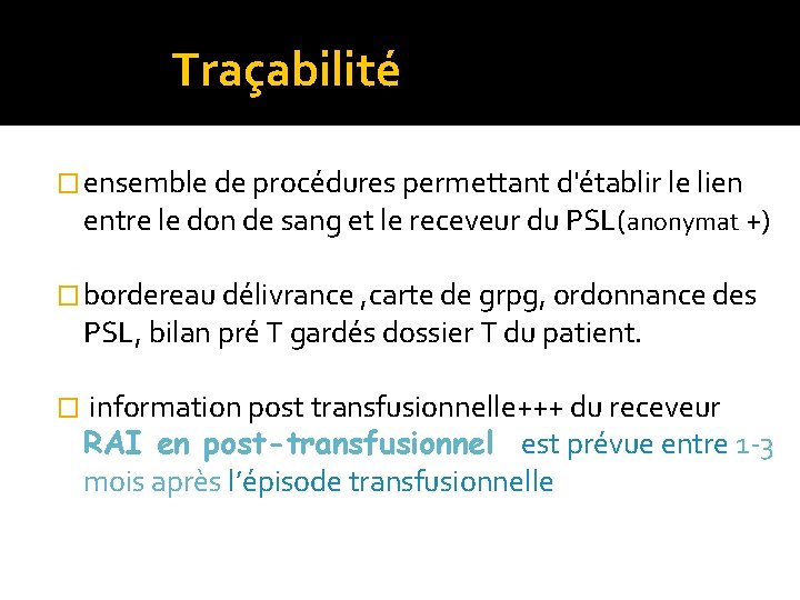 Traçabilité � ensemble de procédures permettant d'établir le lien entre le don de Traçabilité � ensemble de procédures permettant d'établir le lien entre le don de