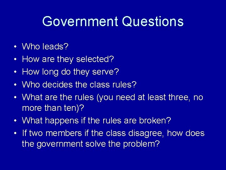 Government Questions • • • Who leads? How are they selected? How long do Government Questions • • • Who leads? How are they selected? How long do