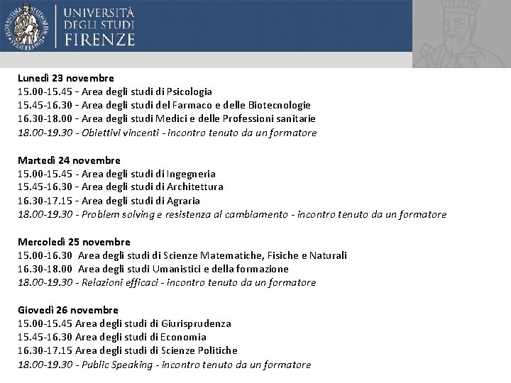 Lunedì 23 novembre 15. 00 -15. 45 – Area degli studi di Psicologia 15. Lunedì 23 novembre 15. 00 -15. 45 – Area degli studi di Psicologia 15.