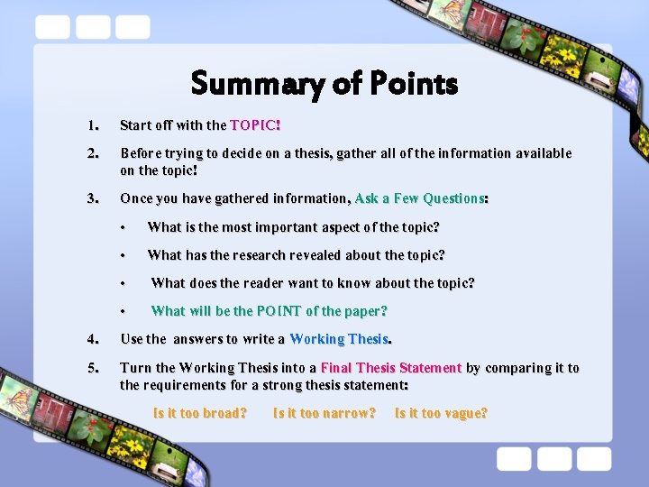 Summary of Points 1. 2. Start off with the TOPIC! 3. Once you have