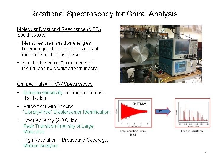 Rotational Spectroscopy for Chiral Analysis Molecular Rotational Resonance (MRR) Spectroscopy • Measures the transition