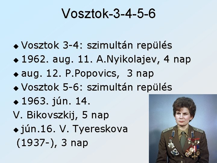 Vosztok-3 -4 -5 -6 Vosztok 3 -4: szimultán repülés u 1962. aug. 11. A.