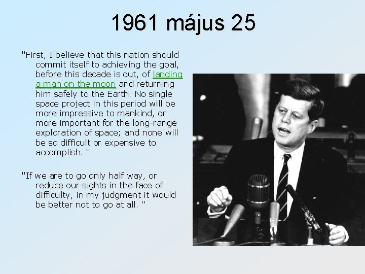 1961 május 25 "First, I believe that this nation should commit itself to achieving