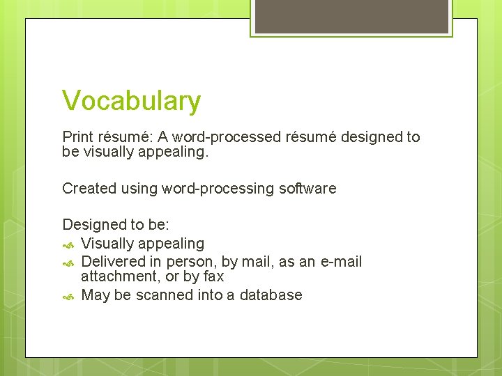 Vocabulary Print résumé: A word-processed résumé designed to be visually appealing. Created using word-processing