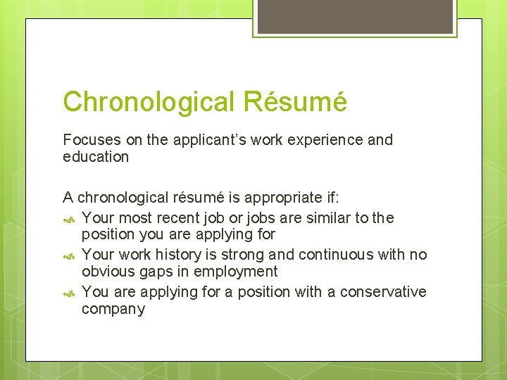 Chronological Résumé Focuses on the applicant’s work experience and education A chronological résumé is