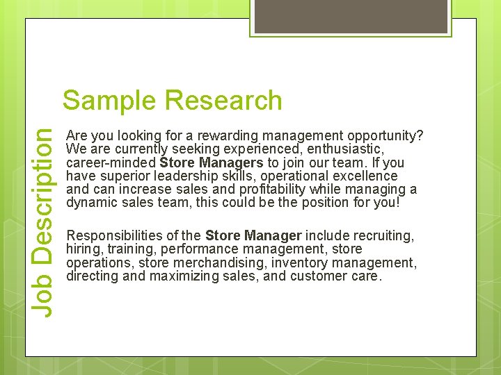 Job Description Sample Research Are you looking for a rewarding management opportunity? We are
