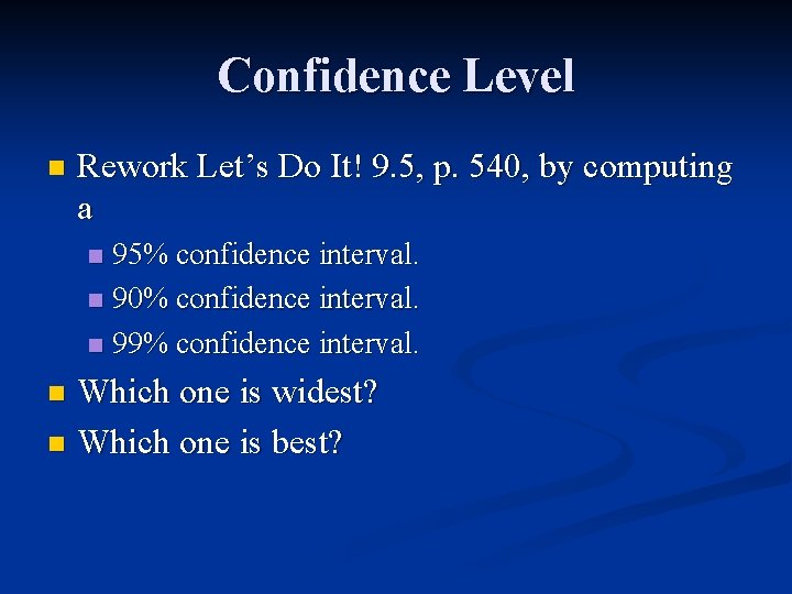 Confidence Level n Rework Let’s Do It! 9. 5, p. 540, by computing a