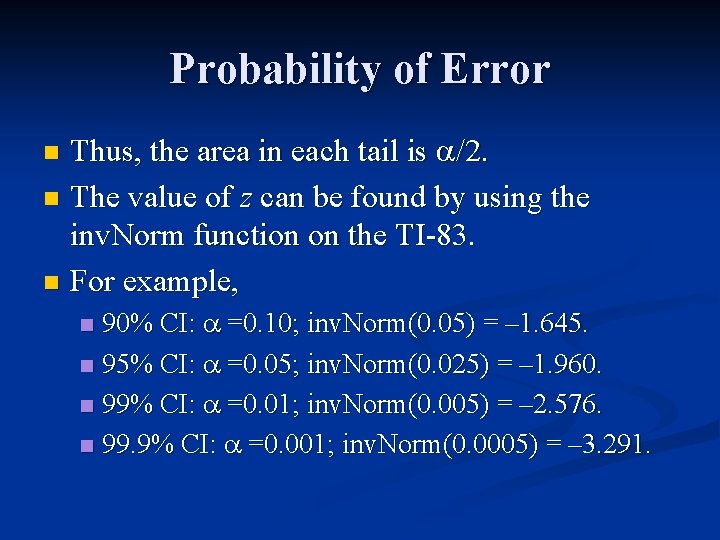 Probability of Error Thus, the area in each tail is /2. n The value