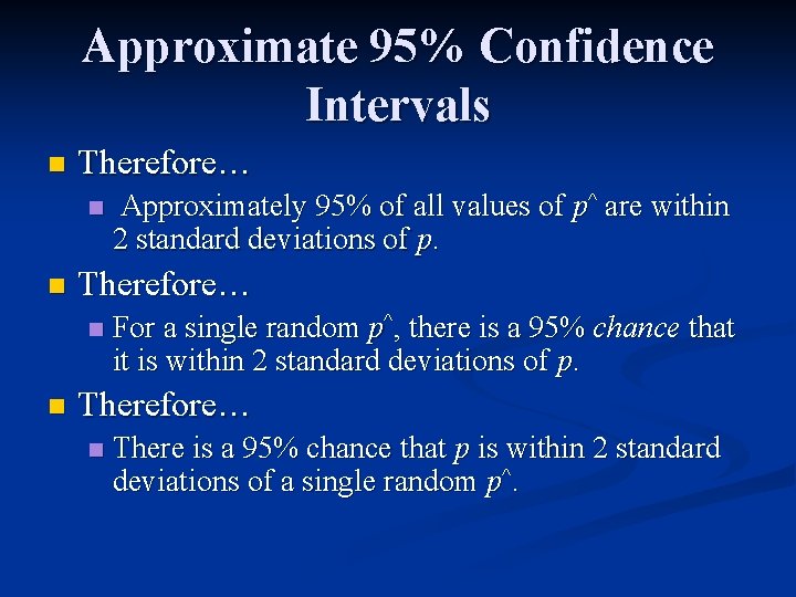 Approximate 95% Confidence Intervals n Therefore… n n Approximately 95% of all values of