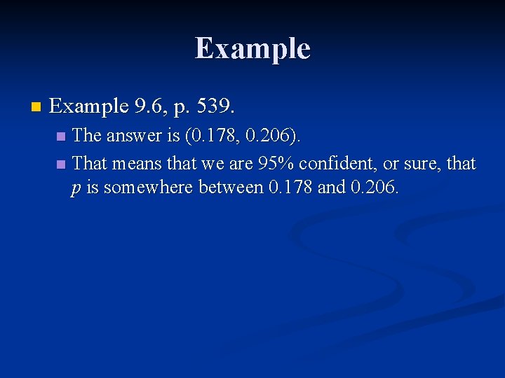 Example n Example 9. 6, p. 539. The answer is (0. 178, 0. 206).