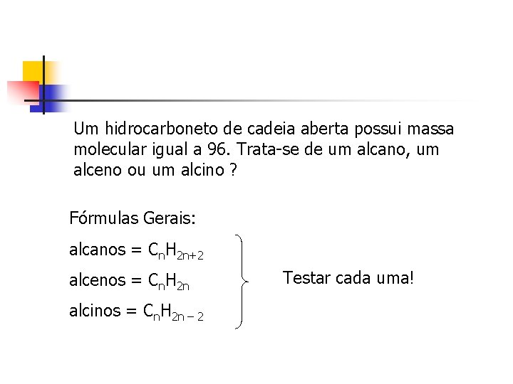 Um hidrocarboneto de cadeia aberta possui massa molecular igual a 96. Trata-se de um Um hidrocarboneto de cadeia aberta possui massa molecular igual a 96. Trata-se de um