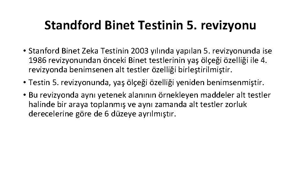 Standford Binet Testinin 5. revizyonu • Stanford Binet Zeka Testinin 2003 yılında yapılan 5.