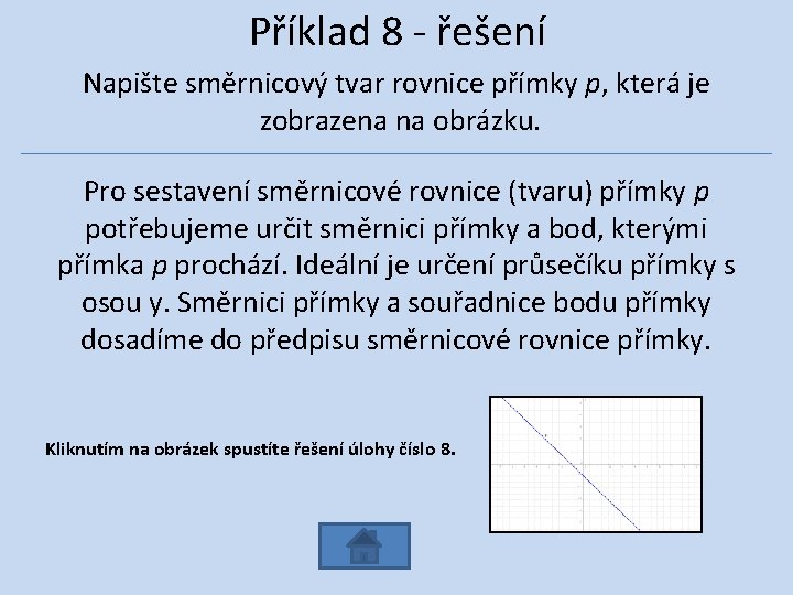 Příklad 8 - řešení Napište směrnicový tvar rovnice přímky p, která je zobrazena na