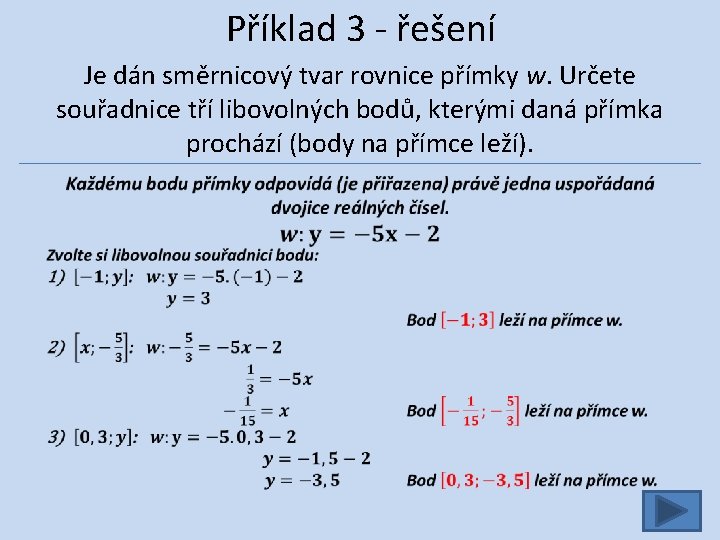 Příklad 3 - řešení Je dán směrnicový tvar rovnice přímky w. Určete souřadnice tří