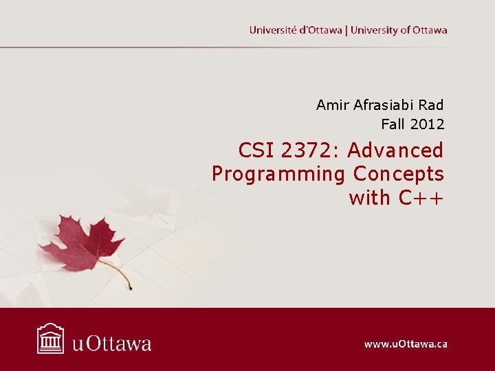 Amir Afrasiabi Rad Fall 2012 CSI 2372: Advanced Programming Concepts with C++ 