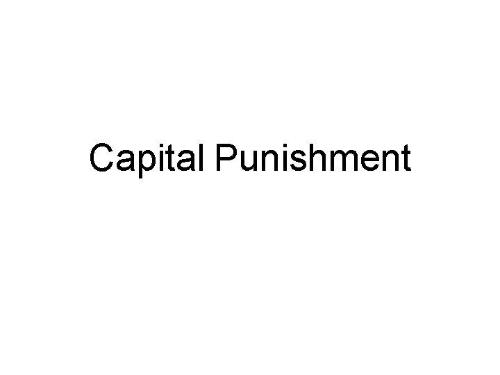 Capital Punishment 