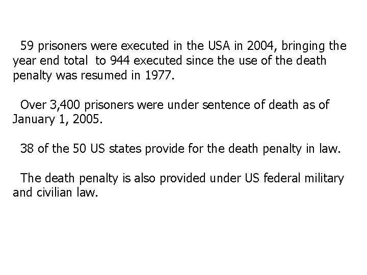 59 prisoners were executed in the USA in 2004, bringing the year end total