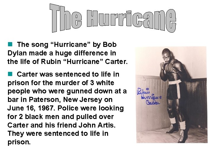 n The song “Hurricane” by Bob Dylan made a huge difference in the life