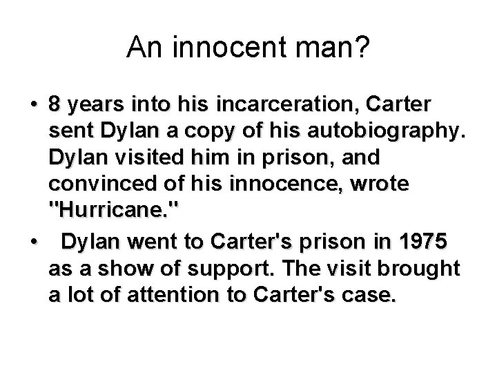 An innocent man? • 8 years into his incarceration, Carter sent Dylan a copy