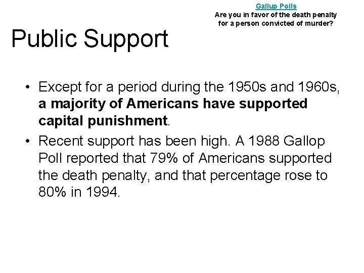 Public Support Gallup Polls Are you in favor of the death penalty for a