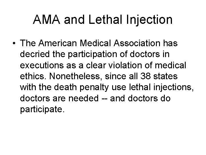 AMA and Lethal Injection • The American Medical Association has decried the participation of