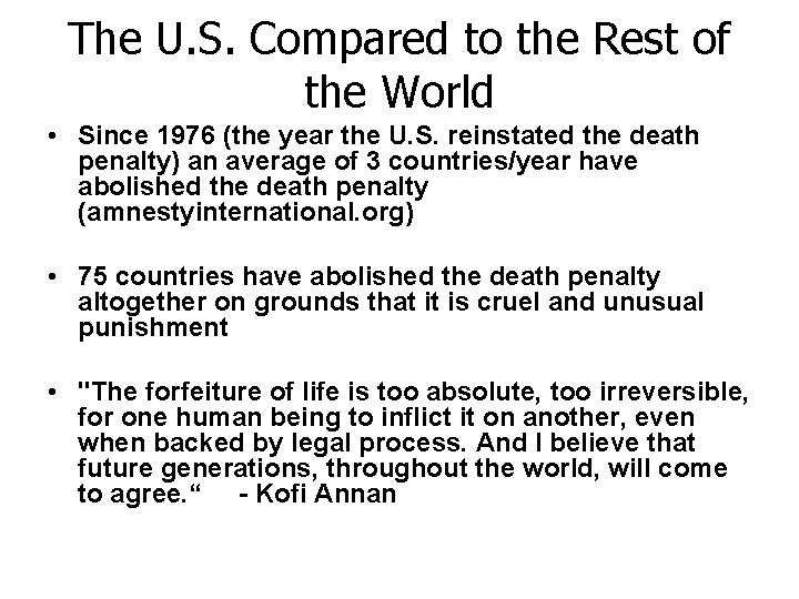 The U. S. Compared to the Rest of the World • Since 1976 (the