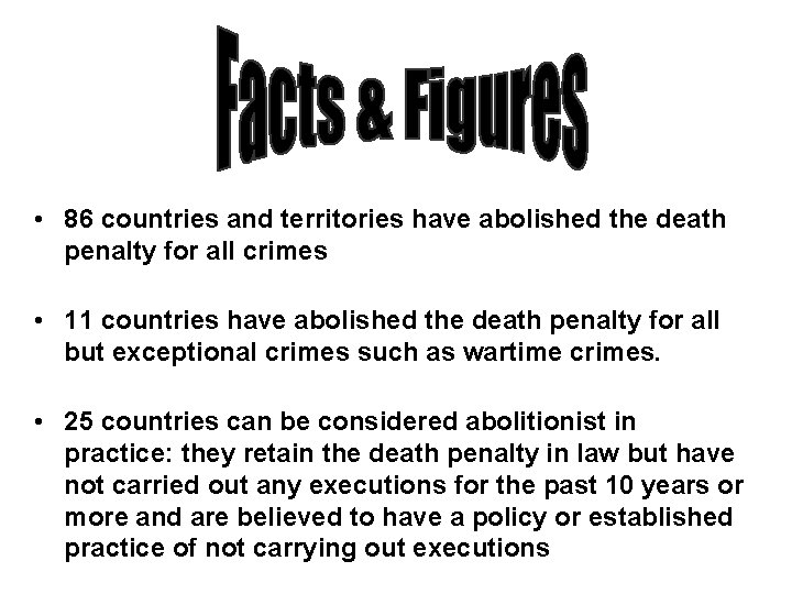  • 86 countries and territories have abolished the death penalty for all crimes